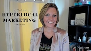 Hyperlocal Marketing Strategies for Real Estate Agents | Lori Ballen 2019