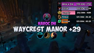 Waycrest Manor +29 | Havoc DH | Dragonflight M+ season 3