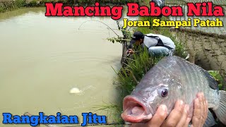 JORAN PATAH!! Mancing Babon Ikan Nila || Rangkaian Cekrik