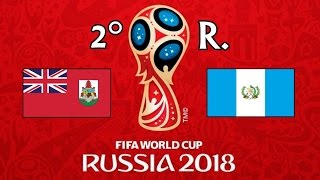 BERMUDAS v. GUATEMALA - CONCACAF 2018 FIFA World Cup - 2° RONDA