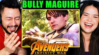 BULLY MAGUIRE IN AVENGERS INFINITY WAR - Reaction!