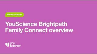 YouScience Brightpath | Family Connect overview