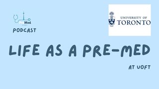 Life as a Pre-Med at UofT: Premedinthe6ix Podcast Ep. 1