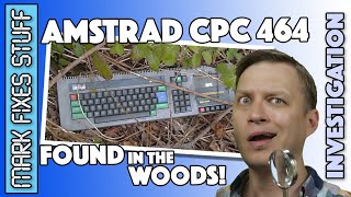 An Amstrad CPC 464 that was found in the woods... Retro Computing Hell.