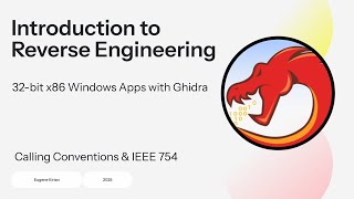 04. Introduction to Reverse Engineering: Calling Conventions & IEEE 754