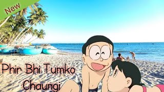 Mai Fhir Bhi Tumko Chaungi Nobita Shizuka Version Doraemon 2019 New Song