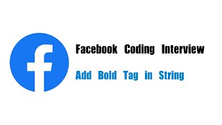 Facebook Coding Interview Question | Leetcode 616 | Add Bold Tag in String