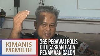 PRK Kimanis: 365 pegawai polis ditugaskan pada penamaan calon