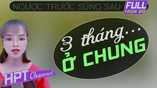 [Ôi HAY] Ba Tháng Ở Chung | Truyện ngôn tình mới đáng nghe nhất