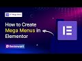 RT Mega Menu Tutorial – Create Advanced Mega Menus with Elementor