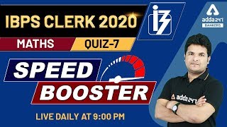 IBPS Clerk Pre 2020 | Maths | Speed Booster Quiz Questions and Answers | Adda247