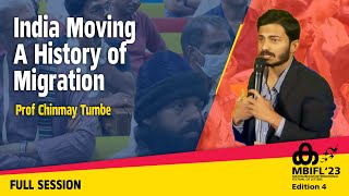 India Moving, A History of Migration- Prof Chinmay Tumbe | MBIFL Full Session 2023