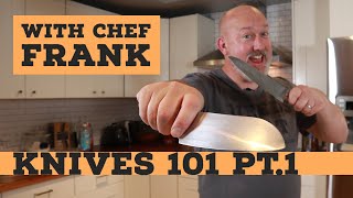 Knives 101~How I Choose Knives~with Chef Frank