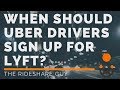 When Should Uber Drivers Sign Up for Lyft?