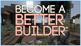 Minecraft: How to Become a Better Builder [6 Simple Tips]