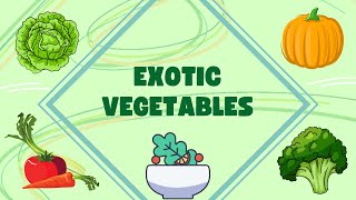 EXOTIC VEGETABLES || Learn the names of Exotic Vegetables in this video ||