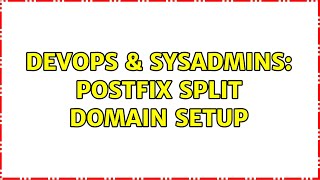 DevOps & SysAdmins: Postfix split domain setup (2 Solutions!!)