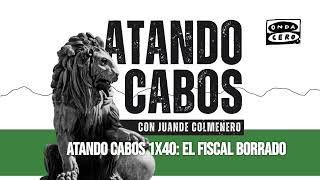 1x40: El Fiscal borrado | Atando cabos