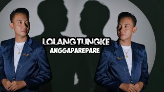 LAGU BUGIS TERBARU - LOLANG TUNGKE - ANGGAPAREPARE