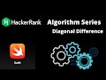 2 - Diagonal Difference - SWIFT | Algorithm Series | Hacker Rank
