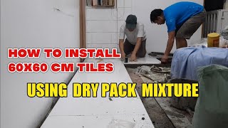 HOW TO INSTALL TILES (60×60) USING DRYPACK MIXTURE