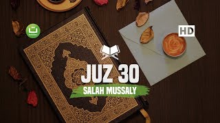 [Juz 30] Juz Amma Lengkap Imam Merdu Salah Mussaly صلاح مصلي