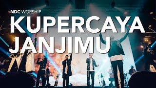 NDC Worship Kupercaya JanjiMu Live Performance