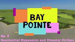 Self-Sufficient Residential Expansion and Disaster Strikes - Bay Pointe - Vanilla Cities Skylines