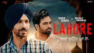 LAHORE || Dilraj Grewal || Deep Sidhu || New Punjabi Song ||