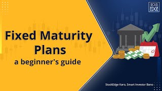 Fixed Maturity Plans - a beginner's guide