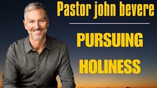 Pursuing Holiness | John Bevere podcast