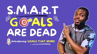 Goals That Work 2025: Must WATCH for Everyone with 'SMART' Goals