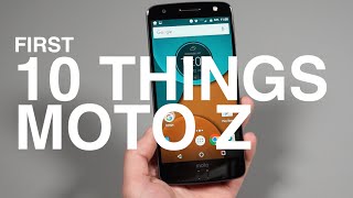 Moto Z: First 10 Things to Do!