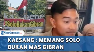 Kaesang Buka Suara Terkait Spanduk Hingga Yel-yel 'Solo Bukan Gibran'