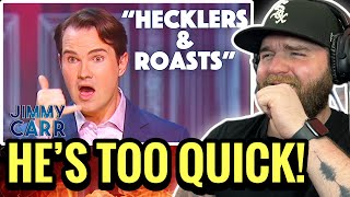 HE’S TOO QUICK WITH COMEBACKS | JImmy Carr vs The Audience: HECKLERS & ROASTS VOL. 1 (Reaction)
