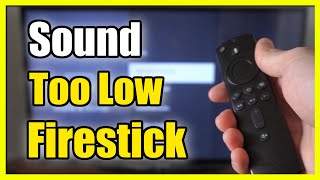How to Fix Volume Too Low on Fire TV Stick (Easy Method)