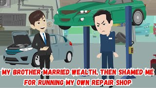 【AT】My Brother Married Wealth, Then Shamed Me for Running My Own Repair Shop