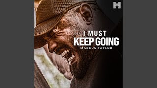 I Must Keep Going (Motivational Speech)