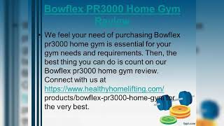 Bowflex PR3000 Home Gym Review - www.healthyhomelifting.com