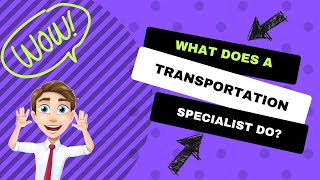 What does a transportation specialist do?