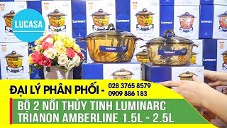 Bộ 2 nồi thủy tinh Luminarc Trianon Amberline 1.5L - 2.5L - Lucasa.vn