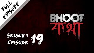 Bhoot Kotha Season 1 Episode 19