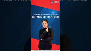 Why and Who should Invest in the Kotak Multicap Fund