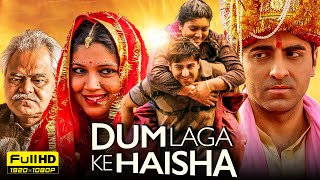 Dum Laga Ke Haisha Full Movie | Ayushmann Khurrana, Bhumi Pednekar | YRF | 1080p HD Facts & Review