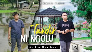 ARIFIN HASIBUAN - TAKDIR NI NGOLU (OFFICIAL MUSIC VIDEO)