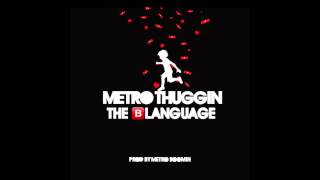 MetroThuggin - The Blanguage (Audio)