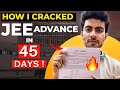 How I cracked JEE ADVANCE in 45 DAYS | JEE 2024 strategy | Aayush Kumar Verma