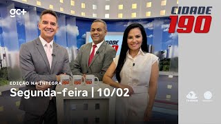 Cidade 190 | 10/02/25 | Acompanhe as principais notícias do dia!