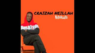 CRAIZAH NEILLAH-NDOKUDA OFFICIAL AUDIO 2023