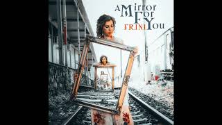 Frini- A Mirror for You